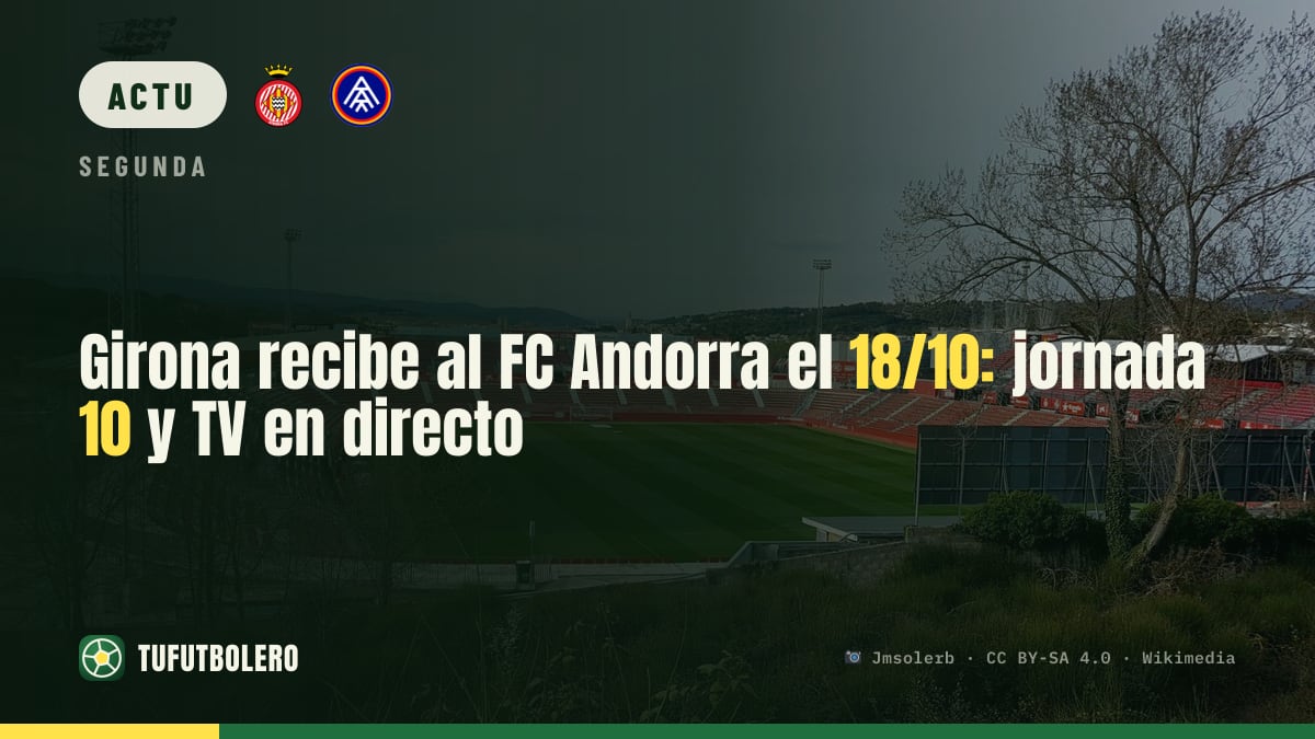 Girona- FC Andorra le 18/10 : 10e journée, horaire et diffusion TV