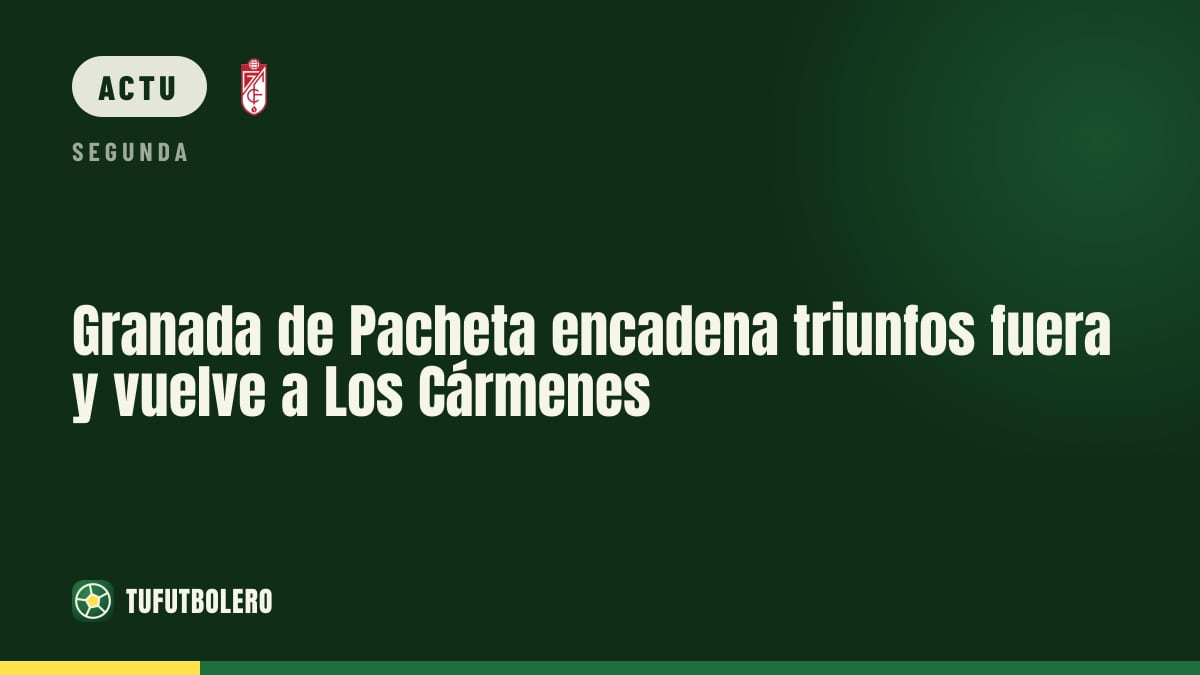 Le Grenade de Pacheta enchaîne à l’extérieur et vise Los Cármenes