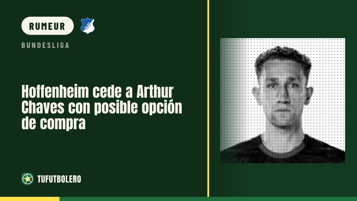 Hoffenheim prête Arthur Chaves avec une possible clause d’achat