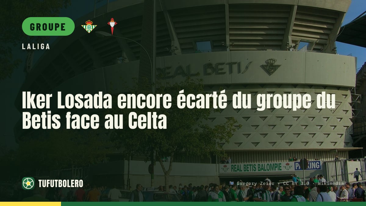 Iker Losada encore écarté du groupe du Betis face au Celta