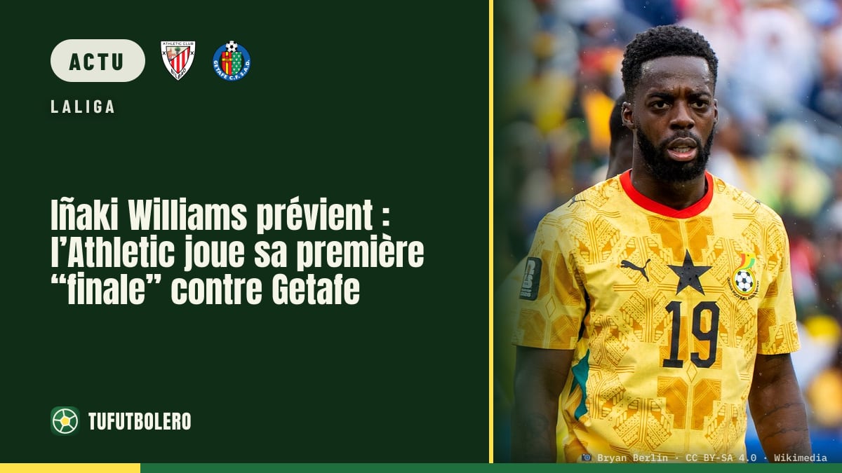 Iñaki Williams prévient : l’Athletic joue sa première “finale” contre Getafe