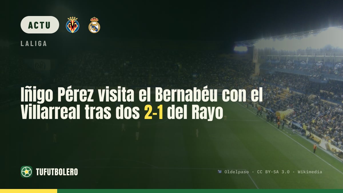 Iñigo Pérez vise ses premiers points au Bernabéu avec le Villarreal