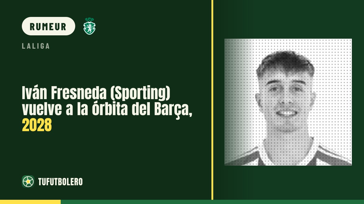 Iván Fresneda (Sporting) à nouveau dans le viseur du Barça jusqu’en 2028