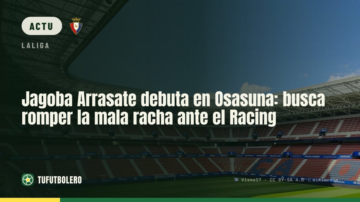 Jagoba Arrasate fait ses débuts à Osasuna : couper la mauvaise série contre le Racing