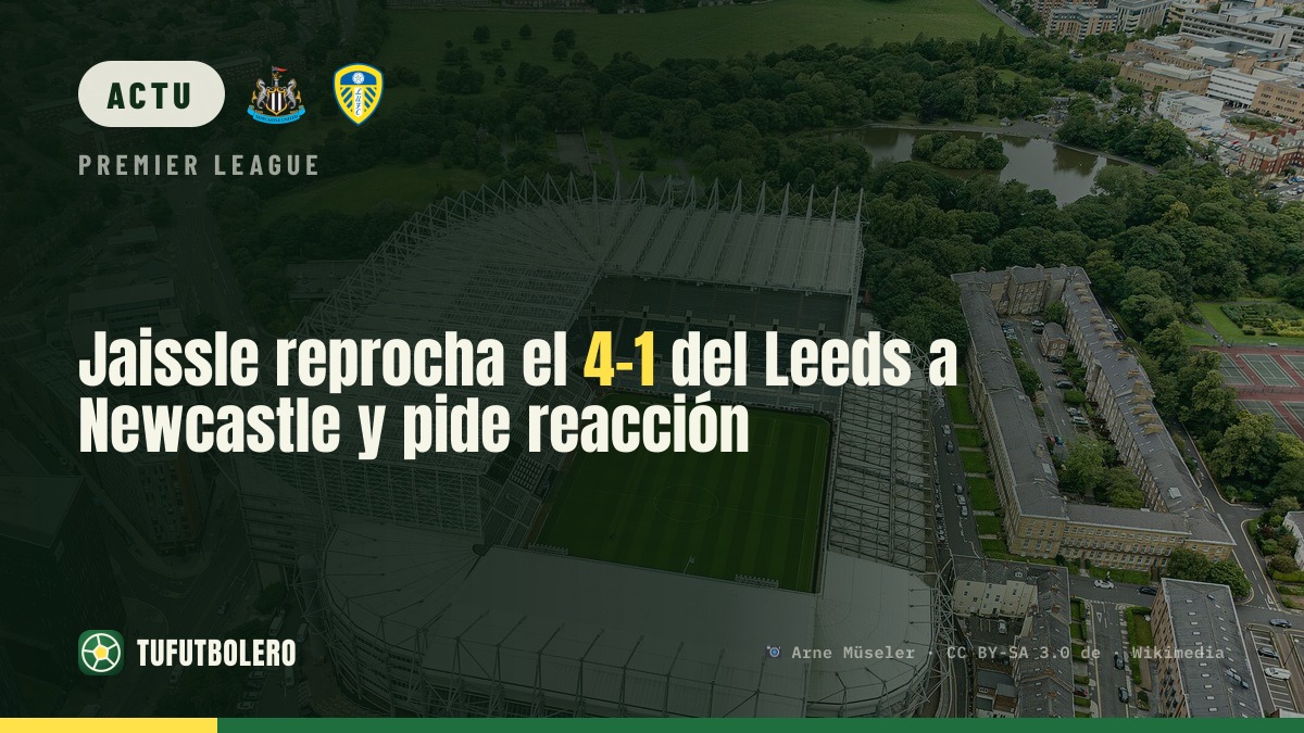 Jaissle recadre Newcastle après le 4-1 à Leeds et réclame une réponse
