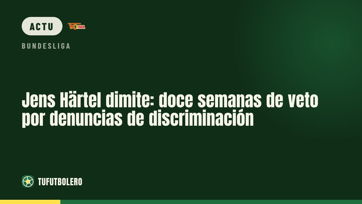 Jens Härtel démissionne : interdiction de 12 semaines pour accusations de discrimination