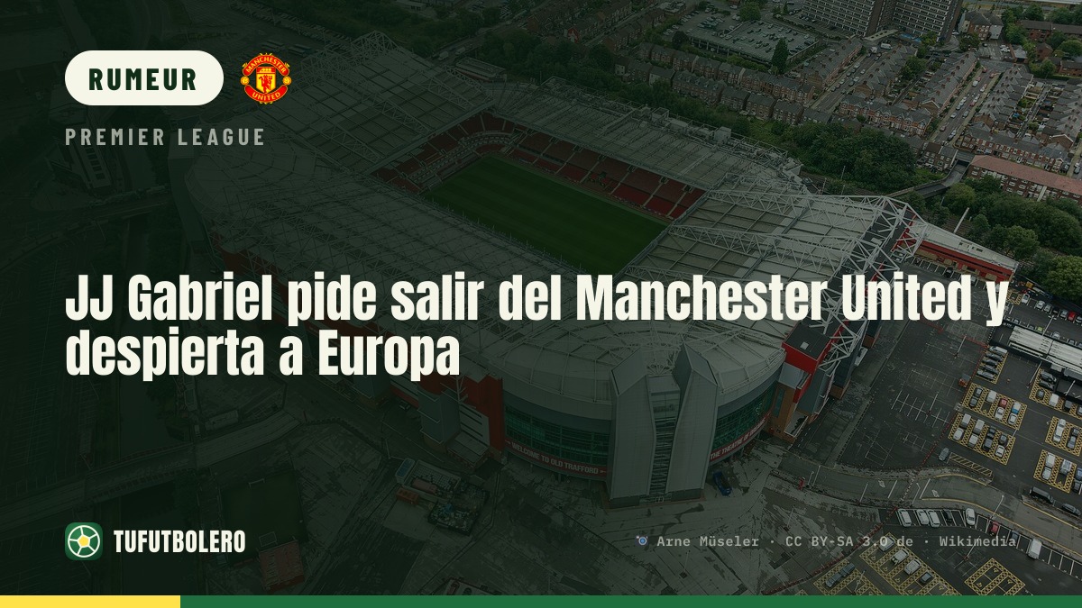 JJ Gabriel veut quitter Manchester United, l’Europe le scrute