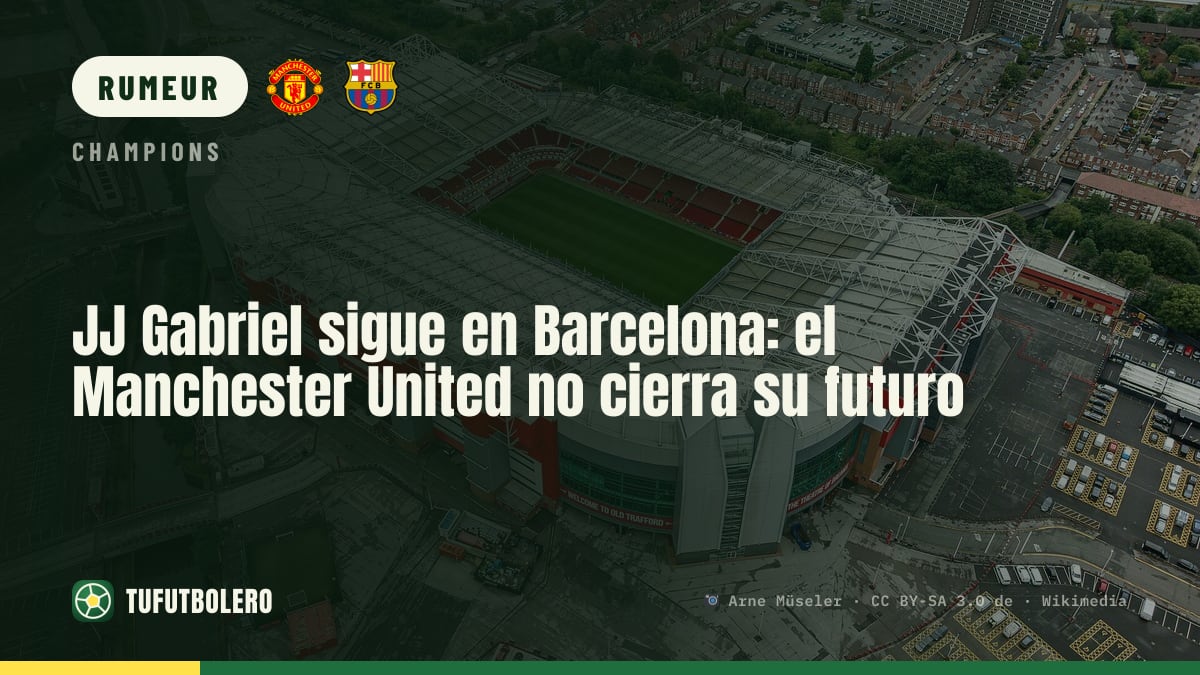 JJ Gabriel reste à Barcelone : le Manchester United n’a pas tranché