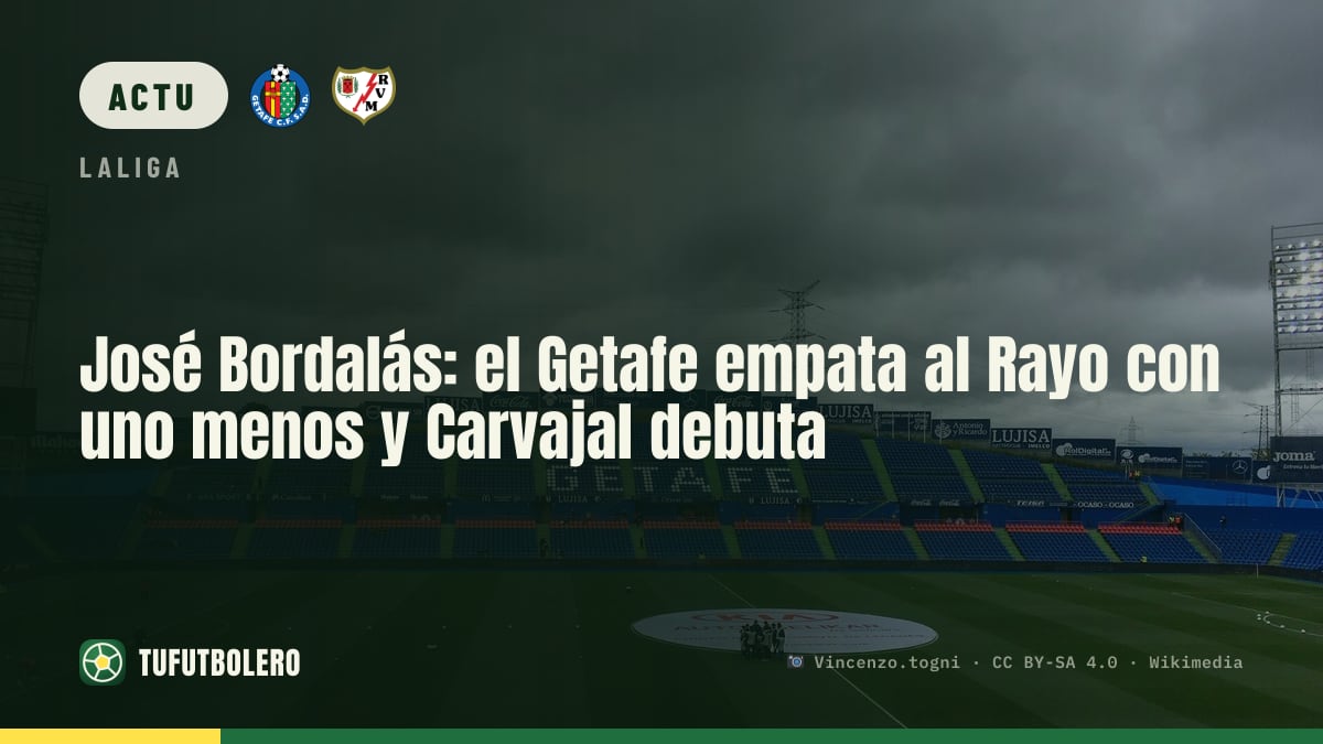 José Bordalás: Getafe arrache le 1-1 au Rayo, Carvajal fait ses débuts