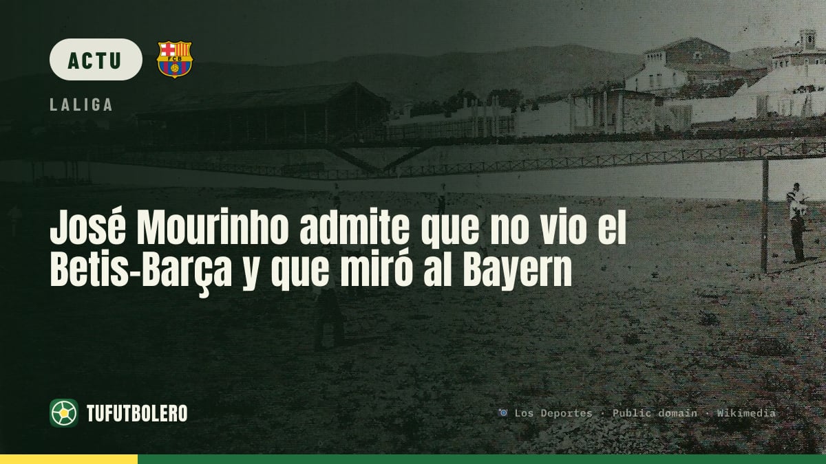 José Mourinho admet qu’il n’a pas regardé le Barça et a suivi Bayern-Leipzig