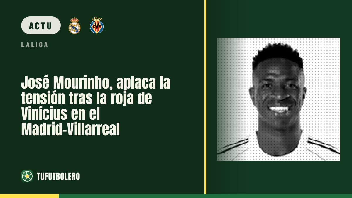 José Mourinho freine la tension après l’expulsion de Vinícius au Real-Villarreal
