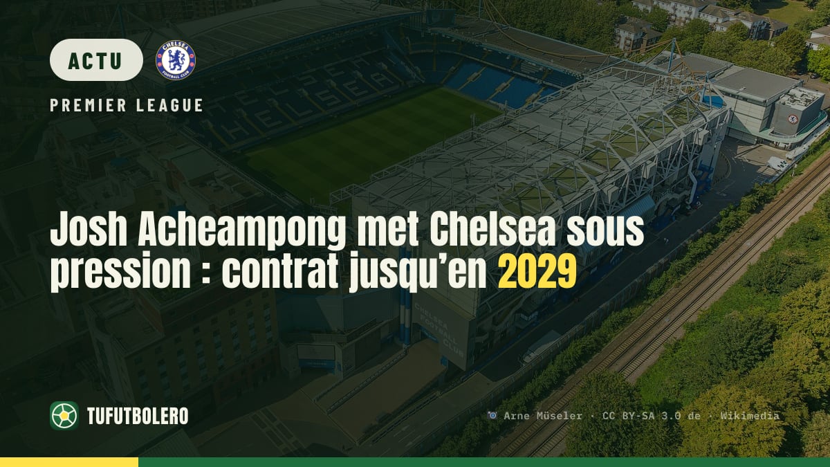 Josh Acheampong met Chelsea sous pression : contrat jusqu’en 2029