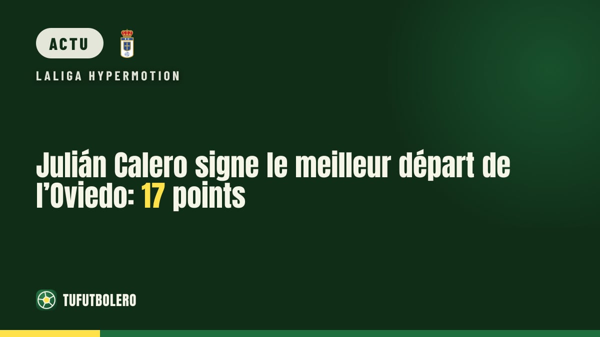 Julián Calero signe le meilleur départ de l’Oviedo: 17 points