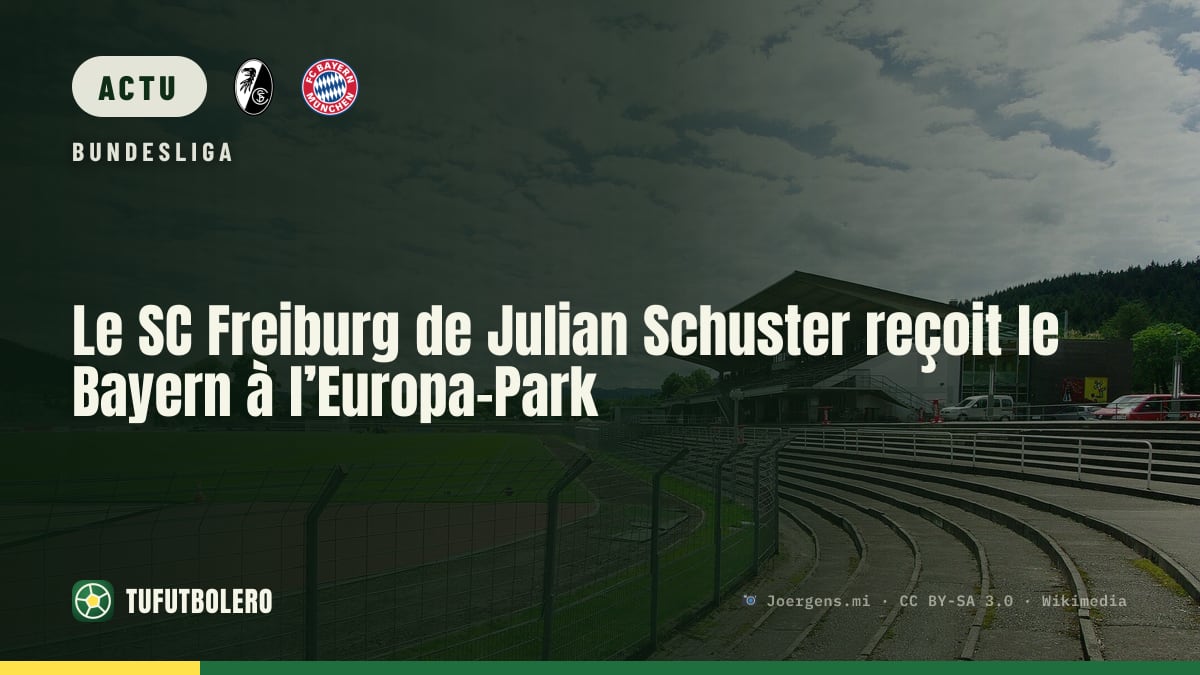 Le SC Freiburg de Julian Schuster reçoit le Bayern à l’Europa-Park