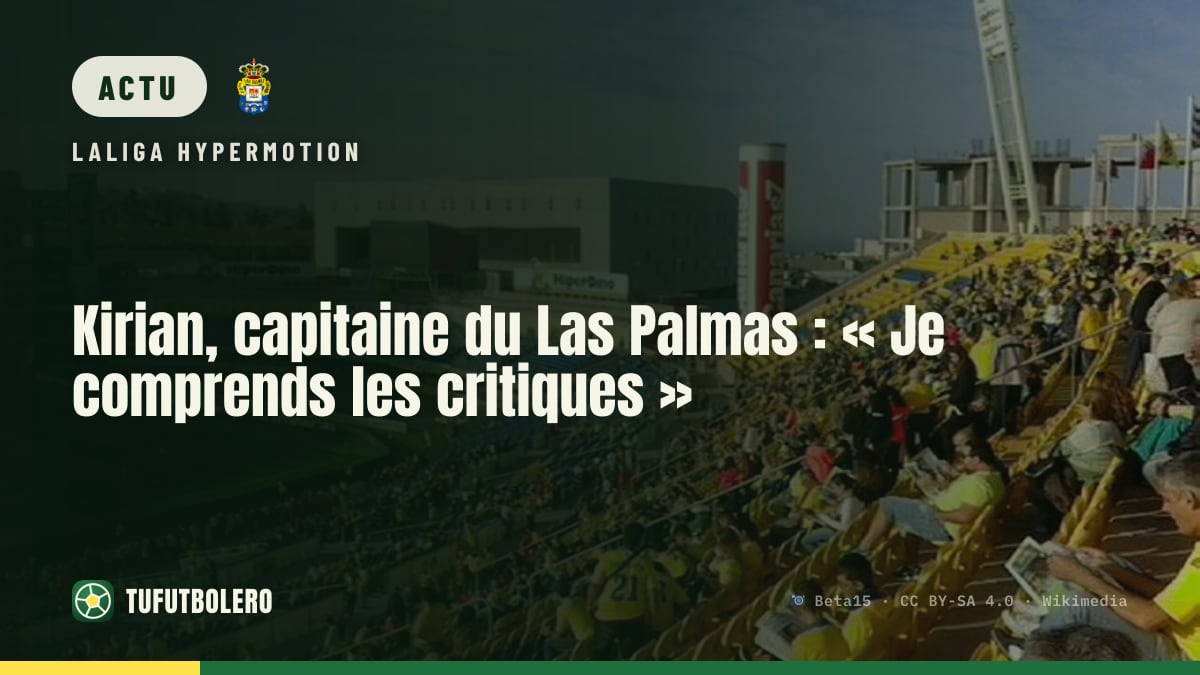 Kirian, capitaine du Las Palmas : « Je comprends les critiques »