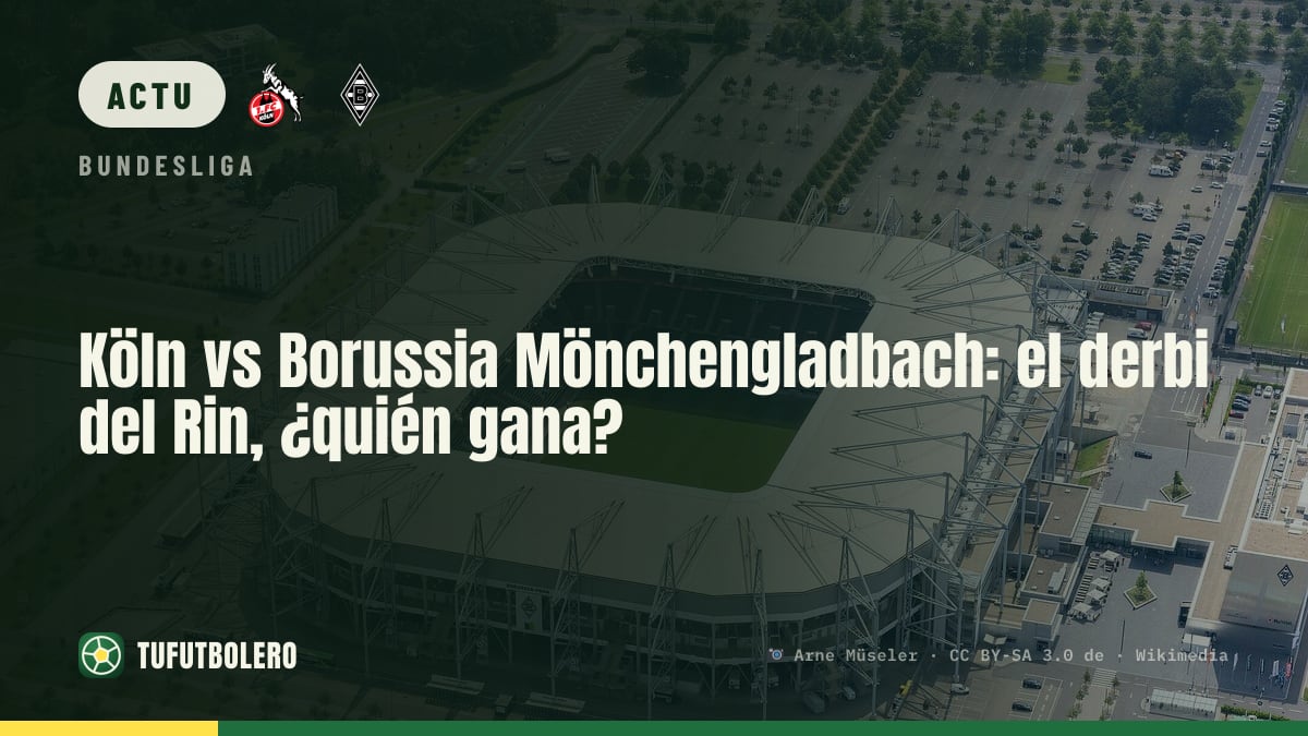 Cologne vs Borussia Mönchengladbach : qui gagne le derby rhénan ?