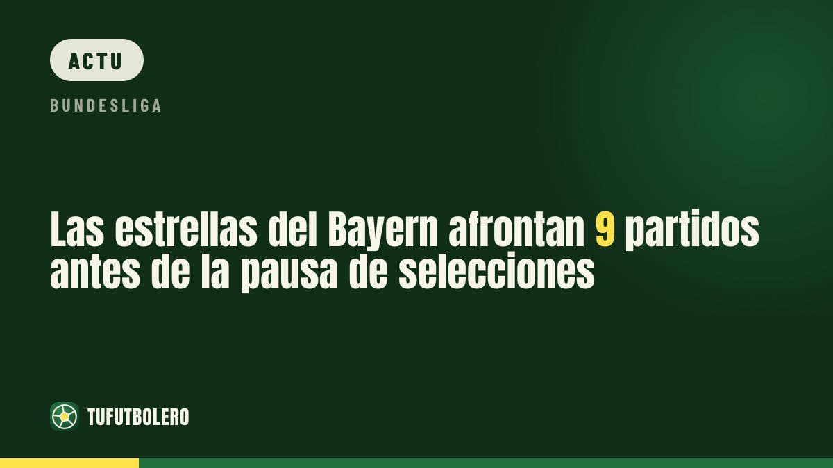 Le Bayern enchaîne 9 matchs avant la prochaine trêve internationale