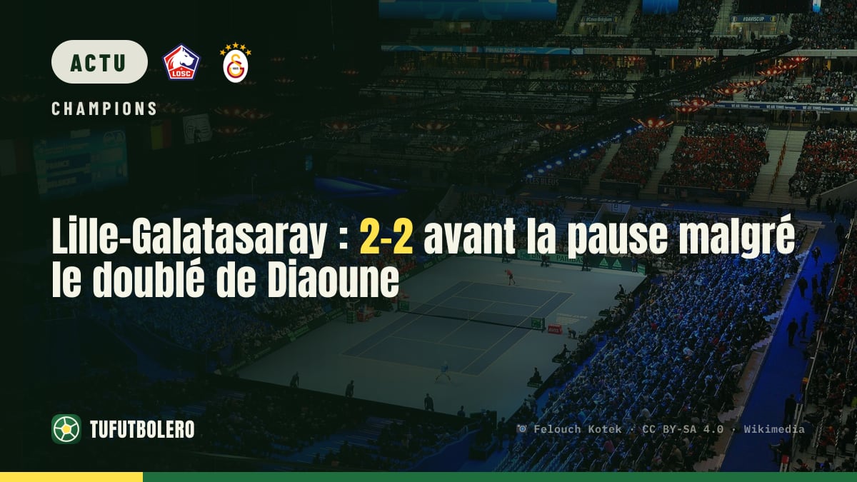 Lille-Galatasaray : 2-2 avant la pause malgré le doublé de Diaoune