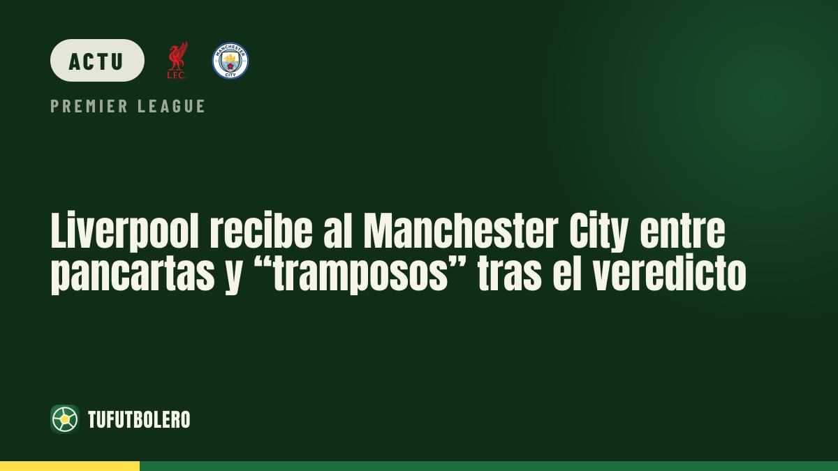 Liverpool accueille le Manchester City avec des chants “cheats” après le verdict