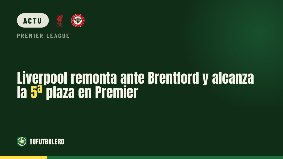 Liverpool renverse Brentford et remonte à la 5e place de Premier