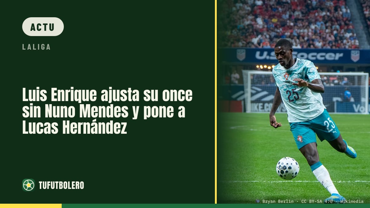 Luis Enrique ajuste son onze sans Nuno Mendes, Lucas Hernández titularisé