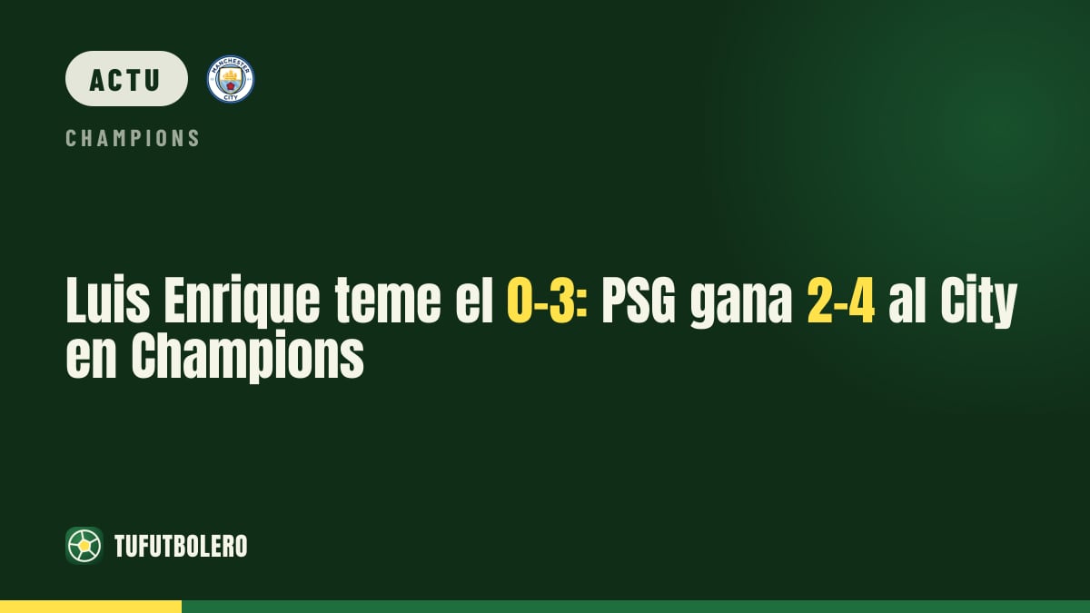 Luis Enrique craint le 0-3 : le PSG s’impose 2-4 à City en LdC