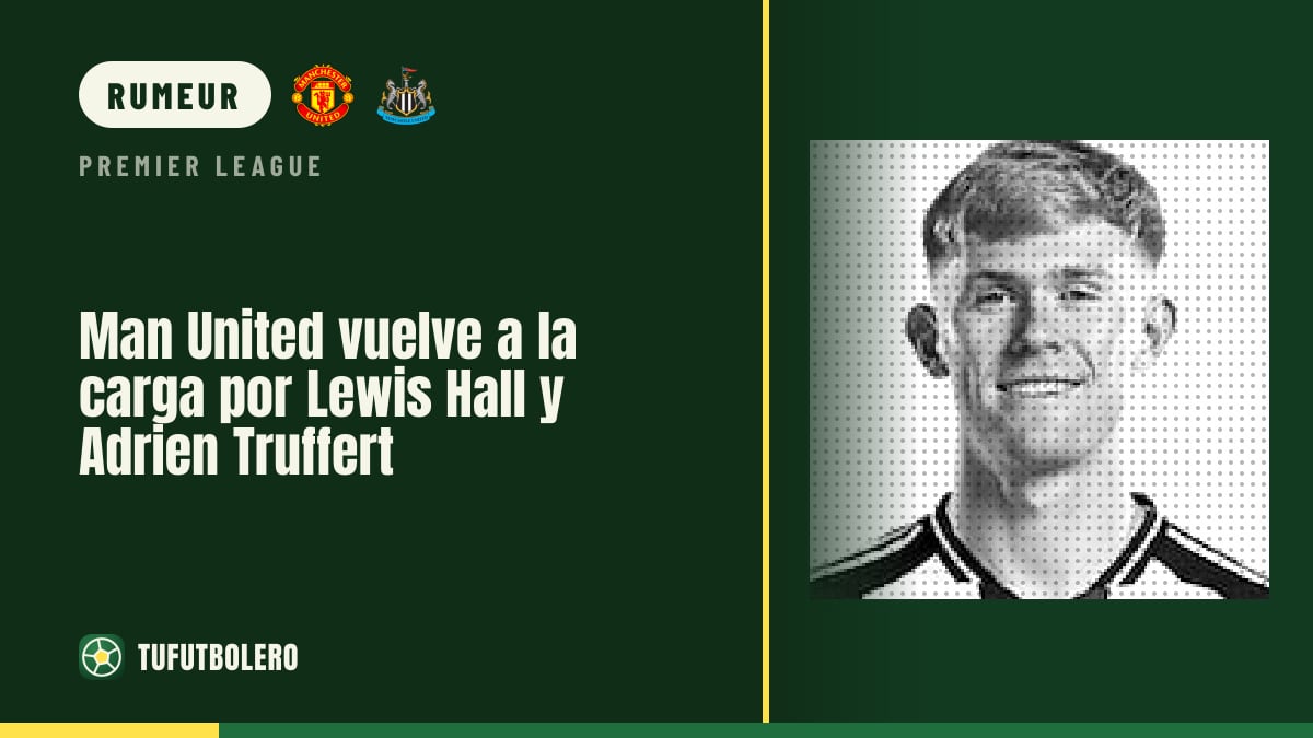 Manchester United rouvre pour Lewis Hall et Adrien Truffert