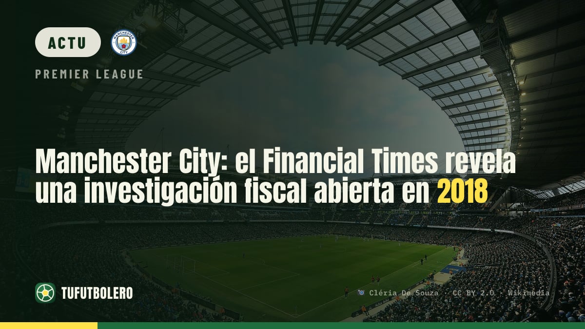 Manchester City : le Financial Times révèle une enquête fiscale ouverte en 2018