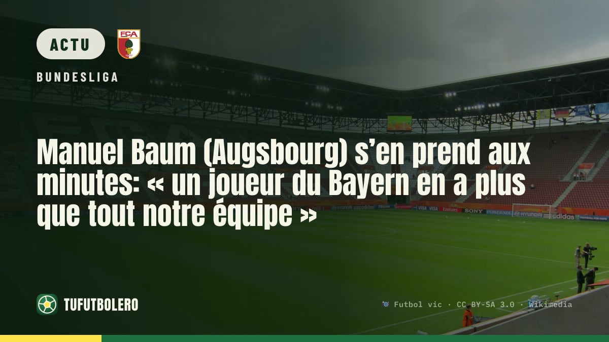Manuel Baum (Augsbourg) s’en prend aux minutes: « un joueur du Bayern en a plus que tout notre équipe »