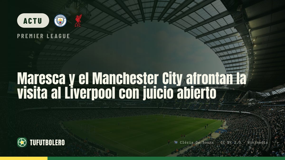 Maresca et Manchester City à Anfield : l’appel du verdict plane