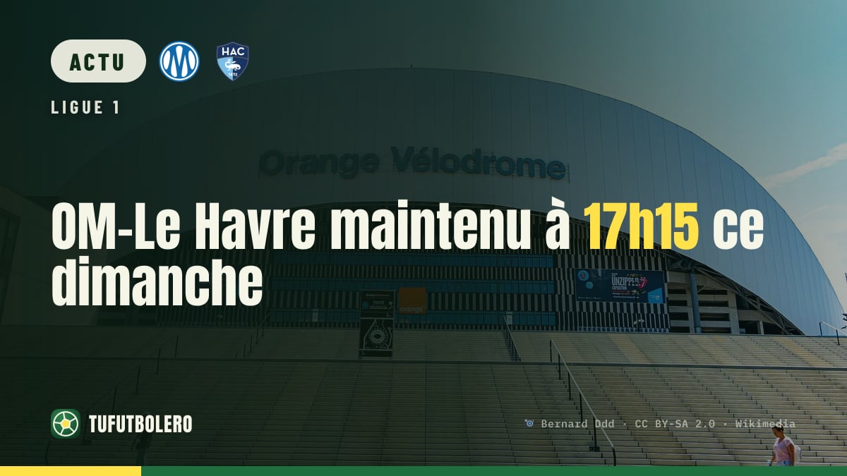 OM-Le Havre maintenu à 17h15 ce dimanche