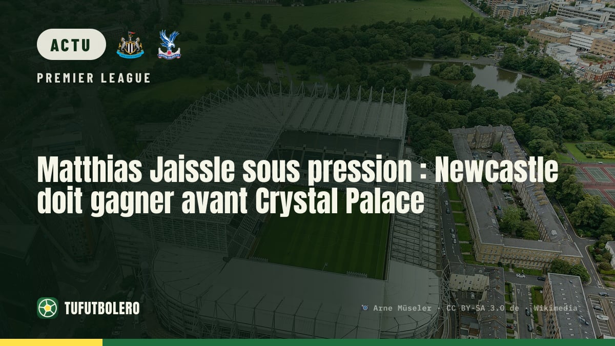 Matthias Jaissle sous pression : Newcastle doit gagner avant Crystal Palace