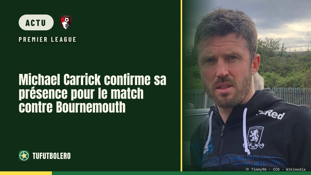 Michael Carrick confirme sa présence pour le match contre Bournemouth