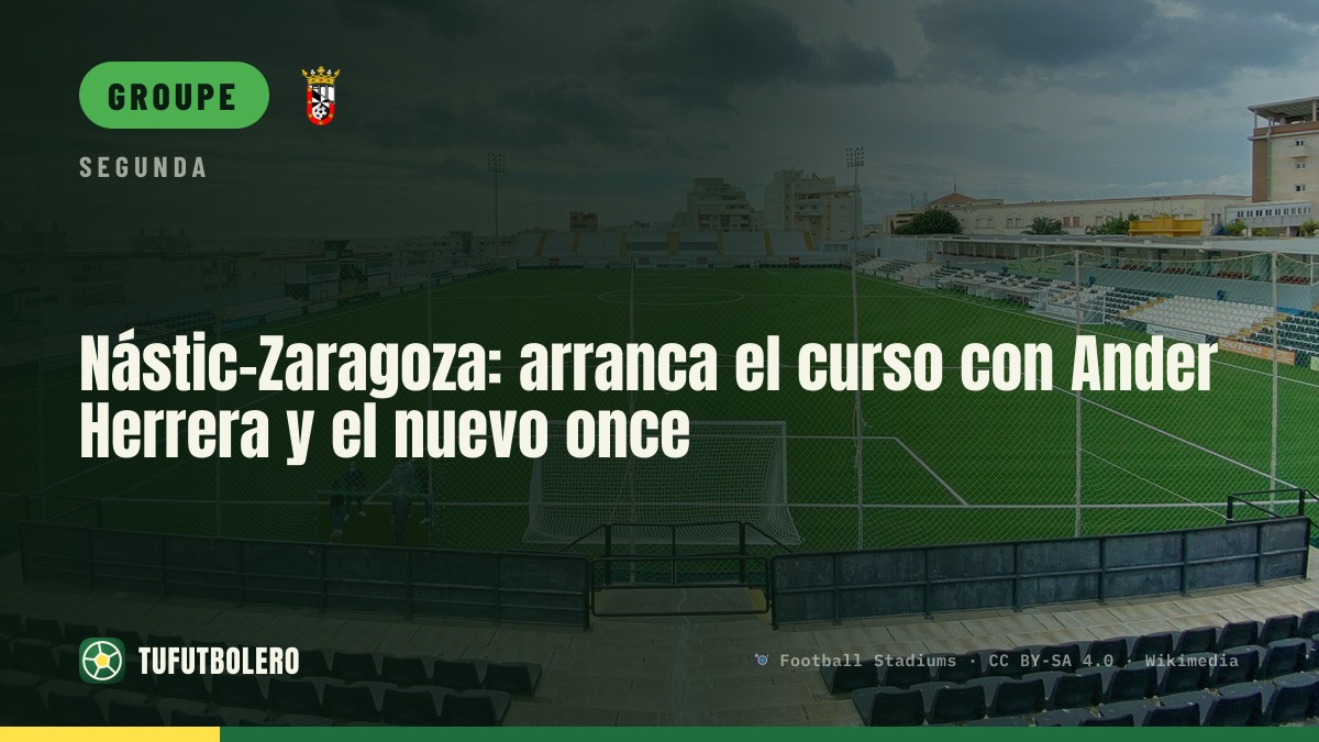 Nàstic-Real Zaragoza: démarrage de saison avec Ander Herrera