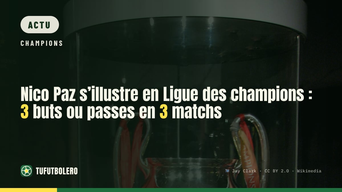 Nico Paz s’illustre en Ligue des champions : 3 buts ou passes en 3 matchs
