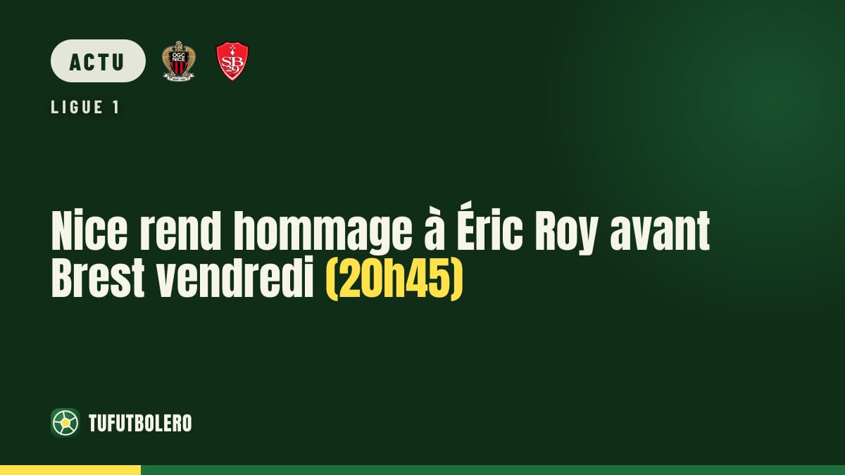 Nice rend hommage à Éric Roy avant Brest vendredi (20h45)