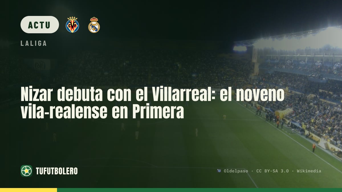Nizar fait ses débuts avec le Villarreal : le neuvième né à Vila-real en Liga