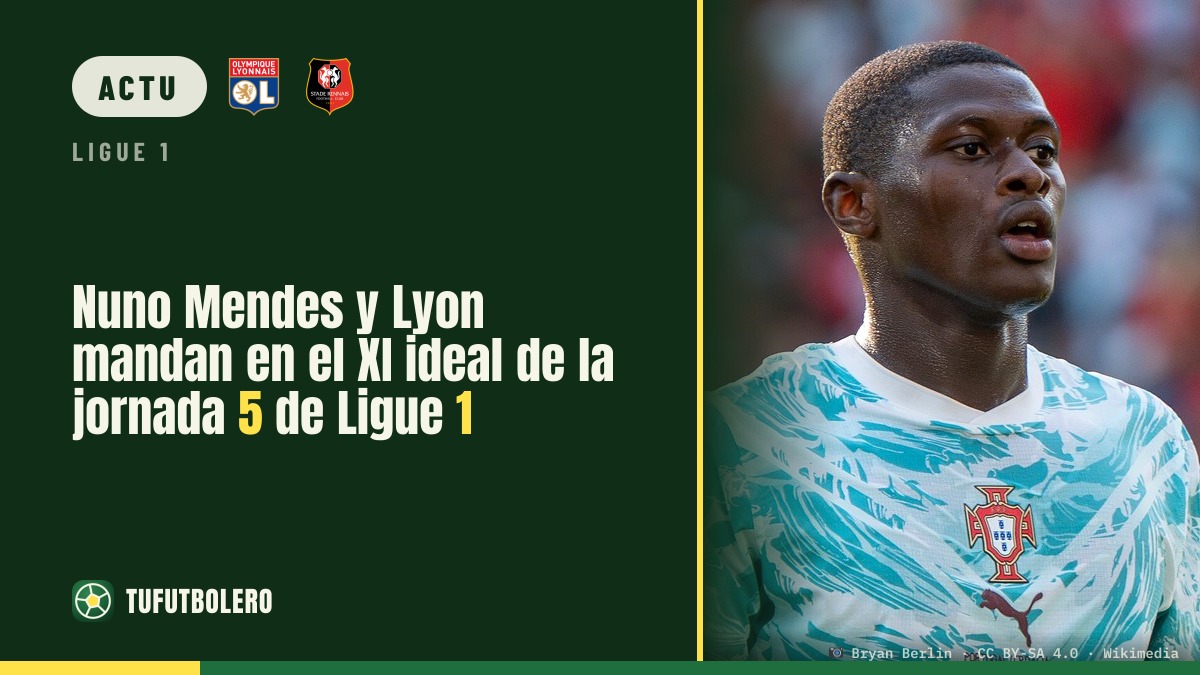 Nuno Mendes intenable, Lyon domine l’équipe type de la 5e journée