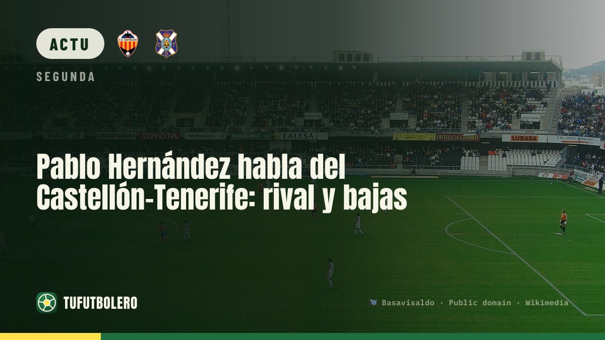 Pablo Hernández sur Castellón-Tenerife : adversaire et absences