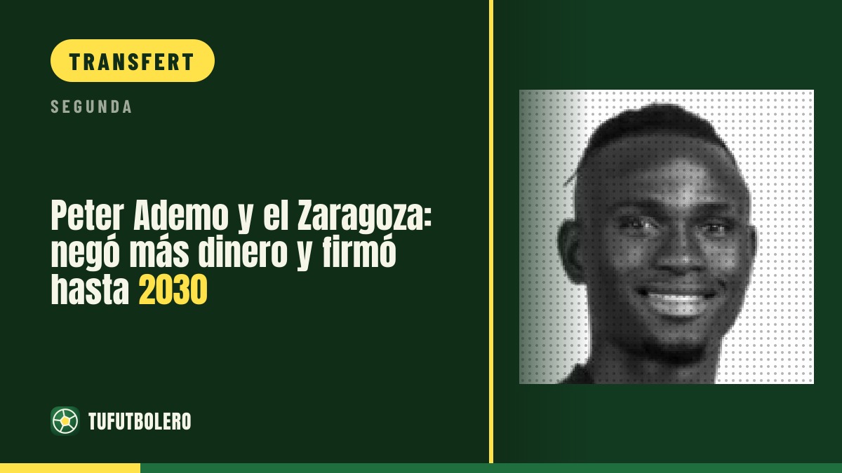 Peter Ademo au Real Saragosse: plus d’argent refusé, contrat jusqu’en 2030