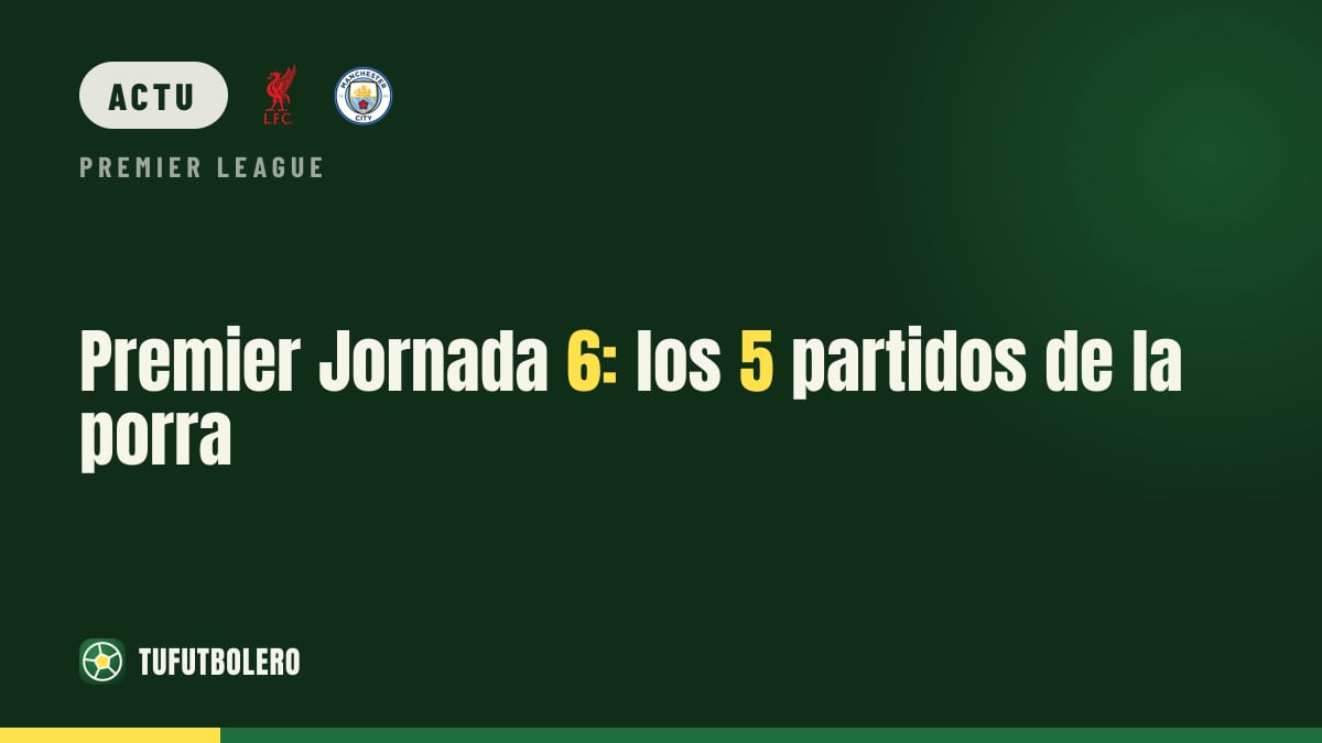 Premier League J6 : les 5 matchs de la tombola