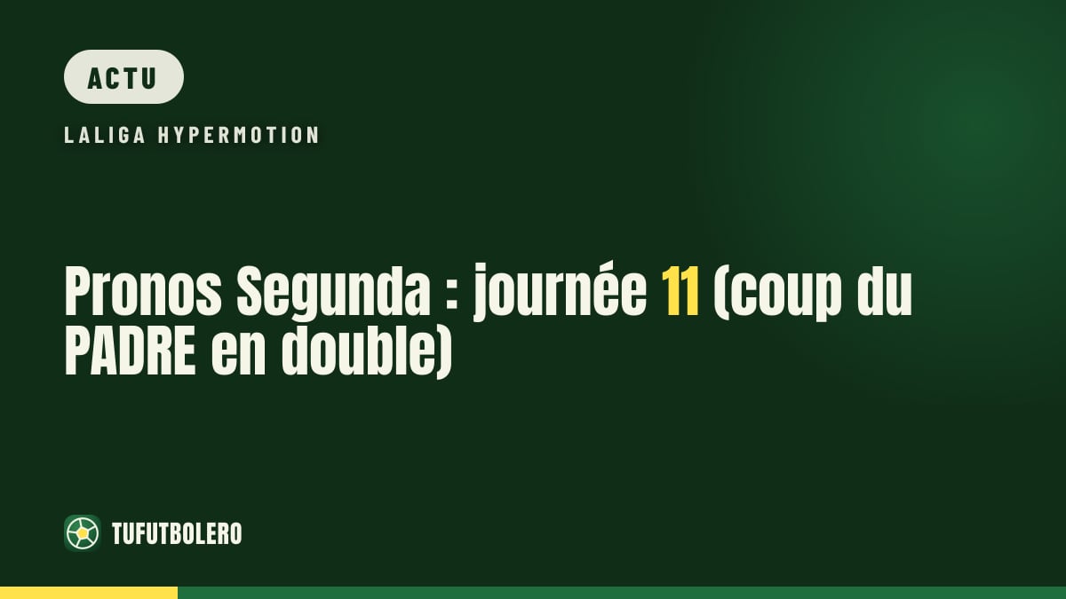 Pronos Segunda : journée 11 (coup du PADRE en double)