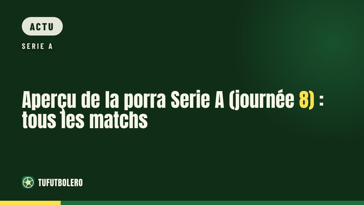 Aperçu de la porra Serie A (journée 8) : tous les matchs