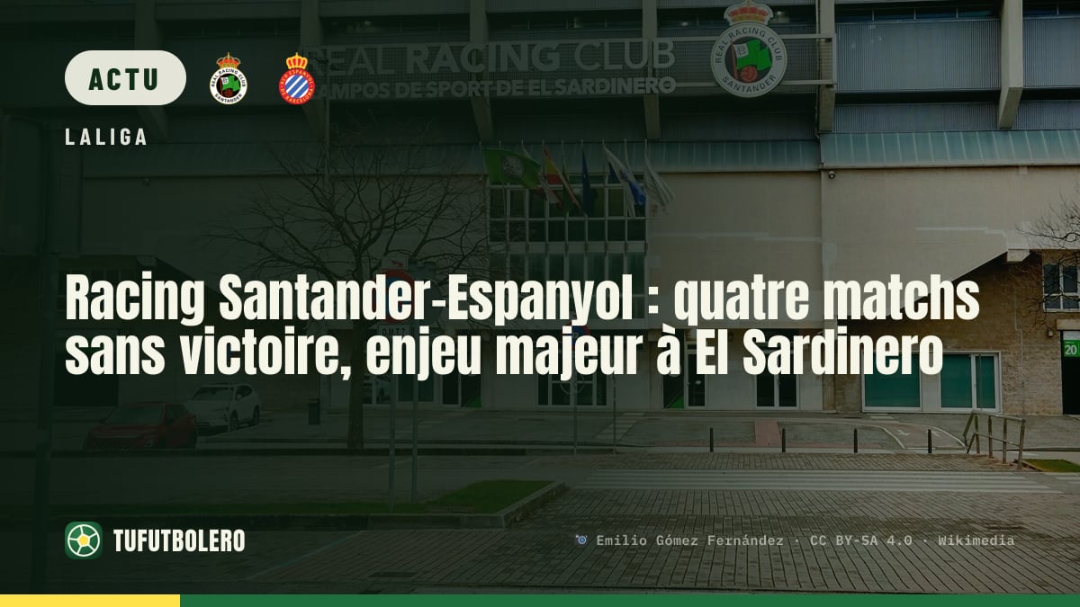 Racing Santander-Espanyol : quatre matchs sans victoire, enjeu majeur à El Sardinero