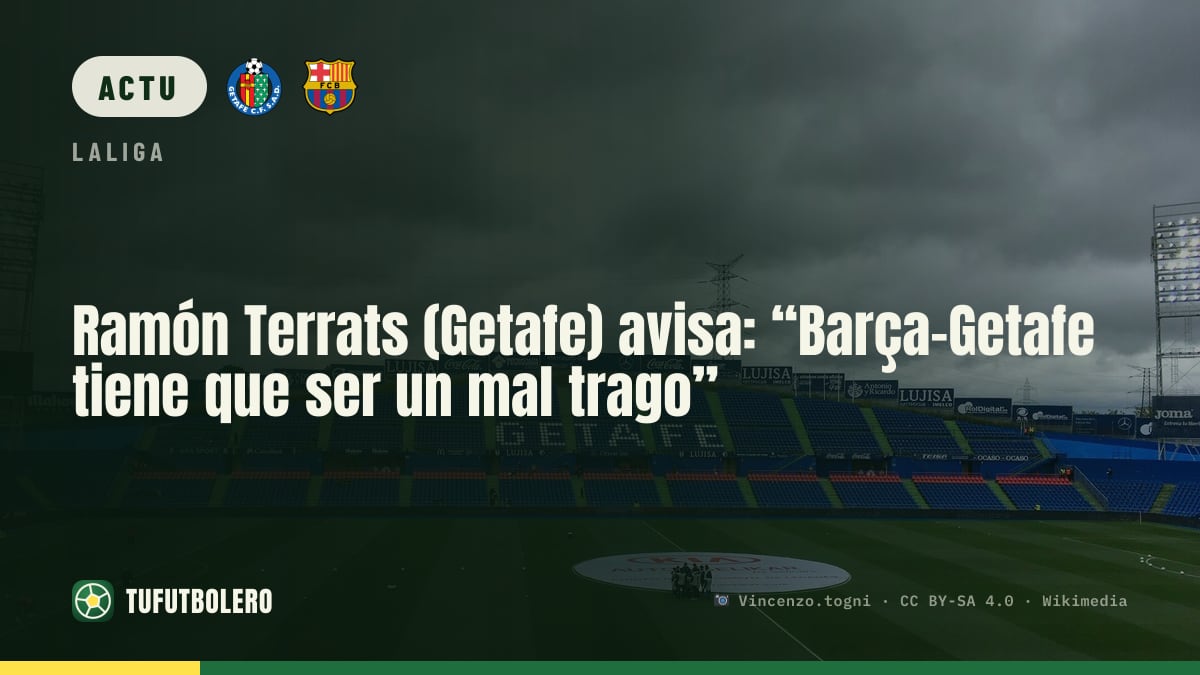 Ramón Terrats (Getafe) prévient : “Barça-Getafe doit être un mauvais moment”