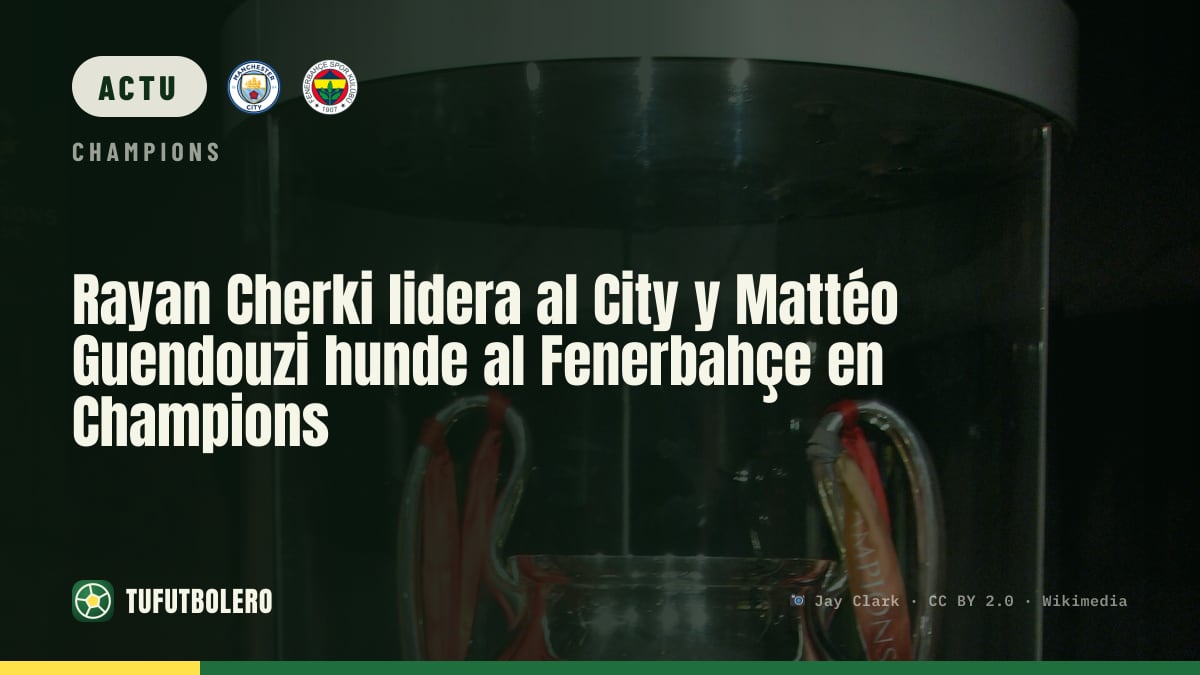 Rayan Cherki régale le City et Mattéo Guendouzi fait chavirer le Fenerbahçe en C1
