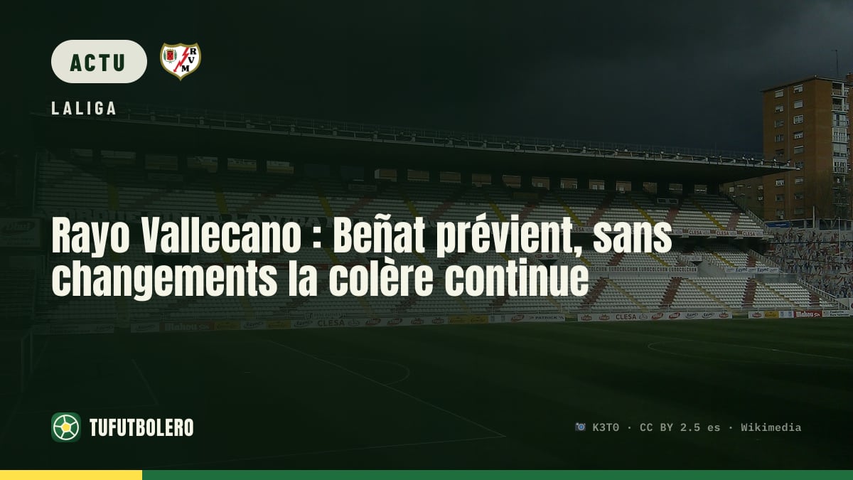 Rayo Vallecano : Beñat prévient, sans changements la colère continue