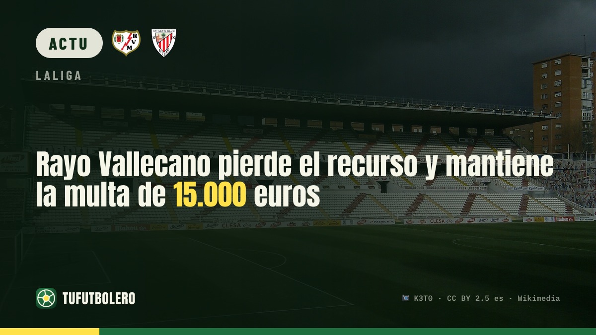 Rayo Vallecano : le recours échoue, amende de 15.000 € maintenue