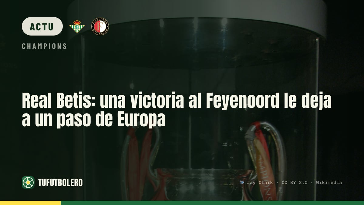 Real Betis : une victoire contre Feyenoord rapproche le club du top 24