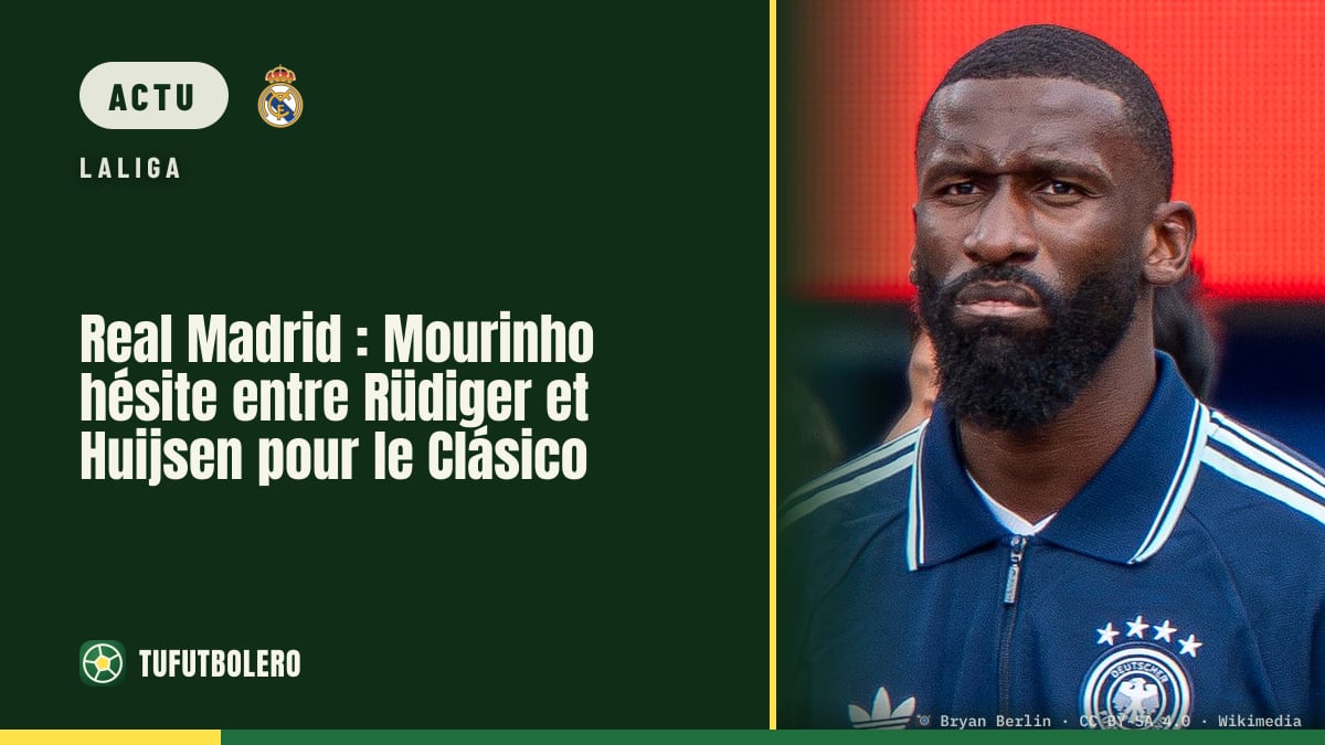 Real Madrid : Mourinho hésite entre Rüdiger et Huijsen pour le Clásico